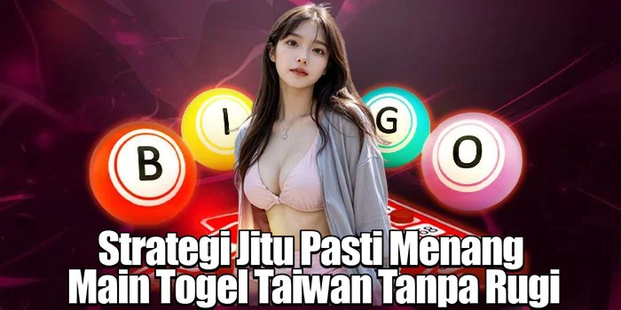 Strategi Jitu Pasti Menang Main Togel Taiwan Tanpa Rugi