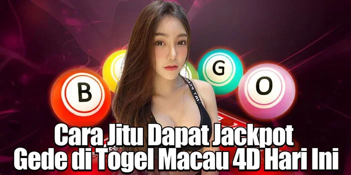 Cara Jitu Dapat Jackpot Gede di Togel Macau 4D Hari Ini