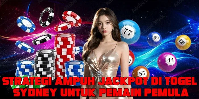 Strategi Ampuh Jackpot di Togel Sydney Untuk Pemain Pemula