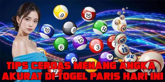 Tips Cerdas Menang Angka Akurat di Togel Paris Hari Ini