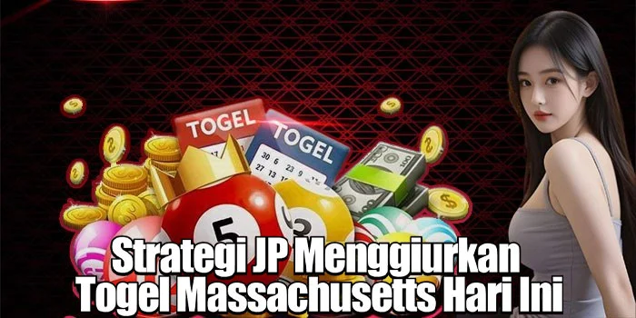 Strategi JP Menggiurkan Togel Massachusetts Hari Ini