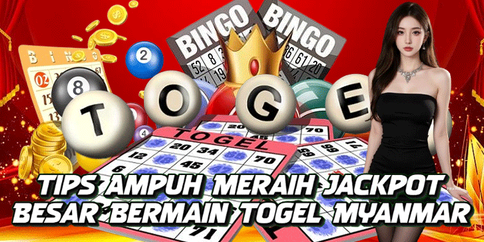 Tips Ampuh Meraih Jackpot Besar Bermain Togel Myanmar