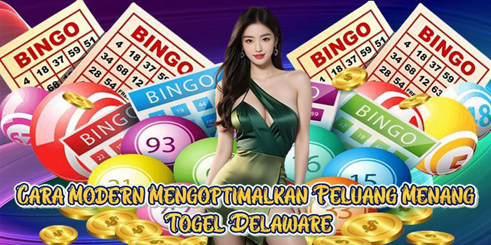 Cara Modern Mengoptimalkan Peluang Menang Togel Delaware