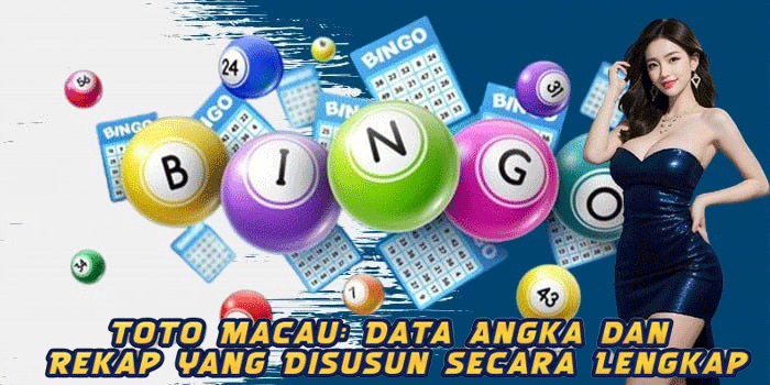 Toto Macau: Data Angka dan Rekap yang Disusun Secara Lengkap